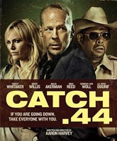 Смотреть Уловка 44 [2011] Онлайн / Watch Catch 44 Online